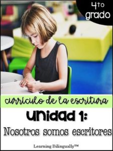 Unidad 1: Nosotros somos escritores (4to grado)