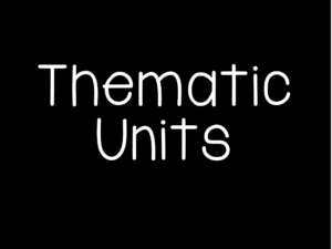 Thematic Units