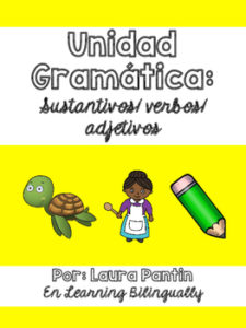 Grammar Unit: Sustantivos, Verbos y Adjetivos