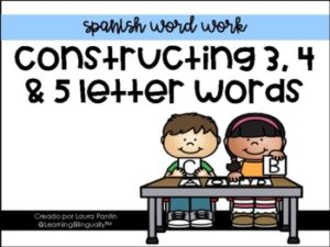 Word Work in Spanish: Constructing 3, 4, & 5 letter words